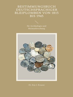 cover image of Bestimmungsbuch deutschsprachiger Bleiplomben von 1815 bis 1945